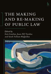 Cover image for The Making and Re-Making of Public Law