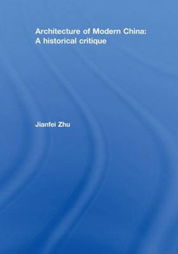 Architecture of Modern China: A Historical Critique