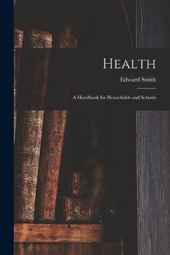 Health; a Handbook for Households and Schools