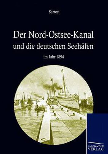 Cover image for Der Nord-Ostseekanal und seine Bedeutung fur die deutschen Seehafen im Jahr 1894