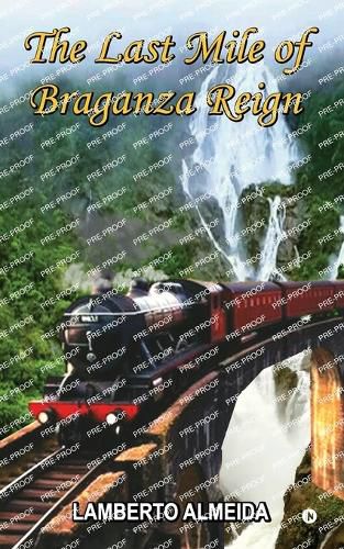 Cover image for The Last Mile of Braganza Reign