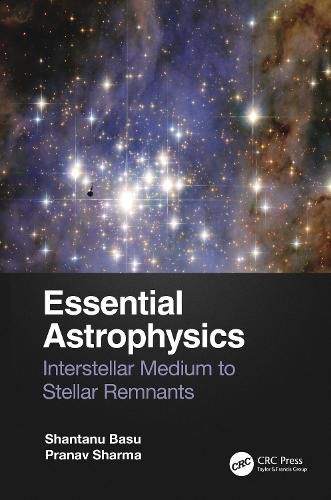 Cover image for Essential Astrophysics: Interstellar Medium to Stellar Remnants