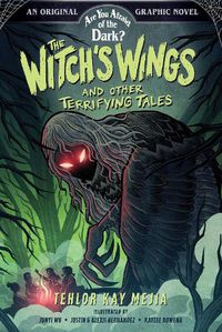 Cover image for The Witch's Wings and Other Terrifying Tales (Are You Afraid of the Dark? Graphic Novel #1)