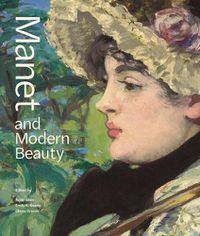 Cover image for Manet and Modern Beauty - The Artist's Last Years