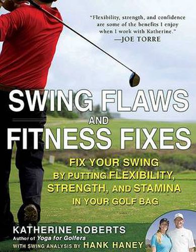 Cover image for Swing Flaws and Fitness Fixes: Fix Your Swing by Putting Flexibility, Strength, and Stamina in Your Golf Bag