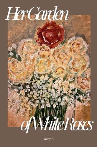 Cover image for Her Garden of White Roses