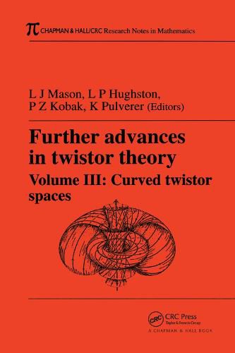 Cover image for Further Advances in Twistor Theory: Volume III: Curved twistor spaces