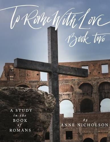 Cover image for To Rome with Love - Book Two: A Study in the Book of Romans