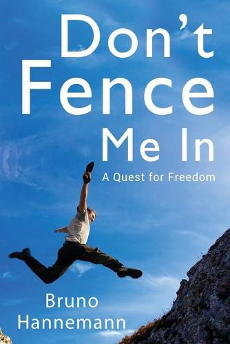 Cover image for Don't Fence Me In A Quest for Freedom