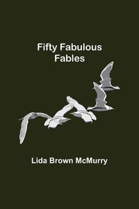 Cover image for Fifty Fabulous Fables