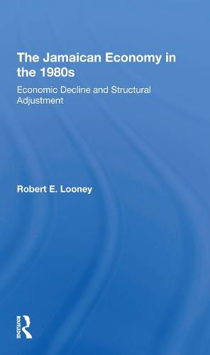 The Jamaican Economy in the 1980s: Economic Decline and Structural Adjustment