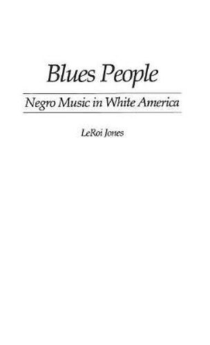 Blues People: Negro Music in White America