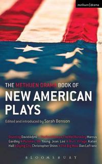 Cover image for The Methuen Drama Book of New American Plays: Stunning; The Road Weeps, the Well Runs Dry; Pullman, WA; Hurt Village; Dying City; The Big Meal