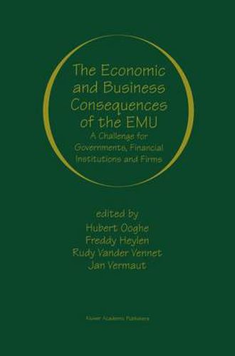 Cover image for The Economic and Business Consequences of the EMU: A Challenge for Governments, Financial Institutions and Firms