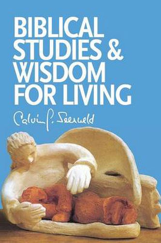 Cover image for Biblical Studies and Wisdom for Living: Sundry Writings and Occasional Lectures
