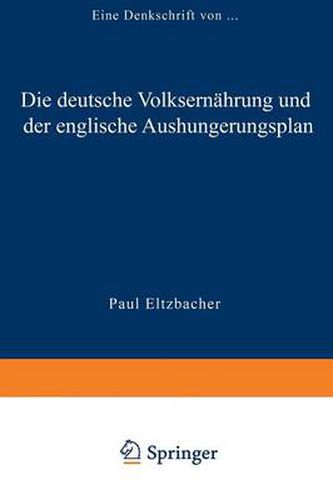 Cover image for Die Deutsche Volksernahrung Und Der Englische Aushungerungsplan: Eine Denkschrift