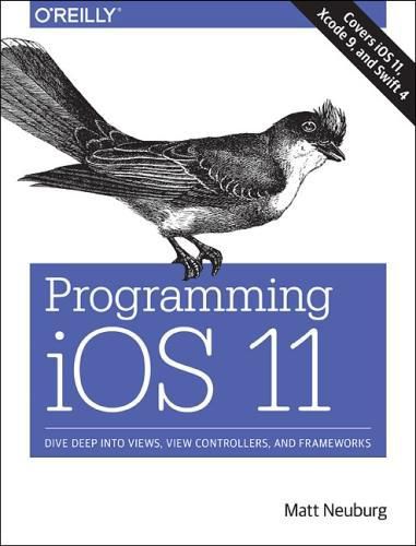 Cover image for Programming iOS 11: Dive Deep into Views, View Controllers, and Frameworks