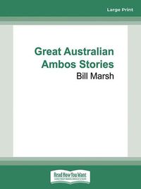 Cover image for Great Australian Ambos Stories