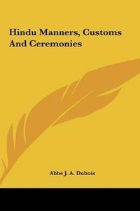 Cover image for Hindu Manners, Customs and Ceremonies