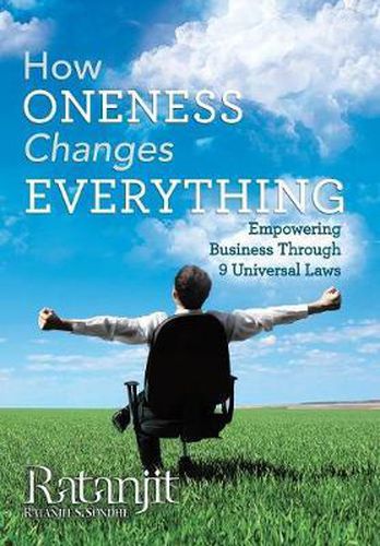 Cover image for How Oneness Changes Everything: Empowering Business Through 9 Universal Laws