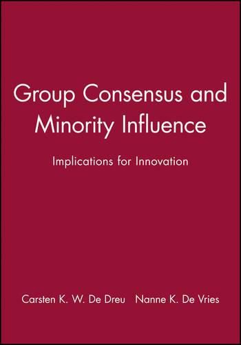 Cover image for Group Consensus and Minority Influence: Implications for Innovation