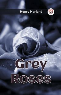 Cover image for Grey Roses (Edition2023)