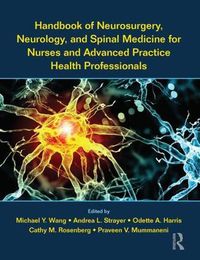 Cover image for Handbook of Neurosurgery, Neurology, and Spinal Medicine for Nurses and Advanced Practice Health Professionals