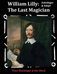 Cover image for William Lilly: The Last Magician