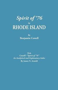 Cover image for Spirit of '76 in Rhode Island [published] with Cowell's Spirit of '76: An Analytical and Explanatory Index by James N. Arnold