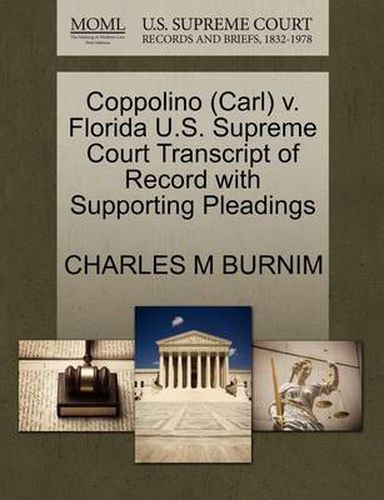 Cover image for Coppolino (Carl) V. Florida U.S. Supreme Court Transcript of Record with Supporting Pleadings