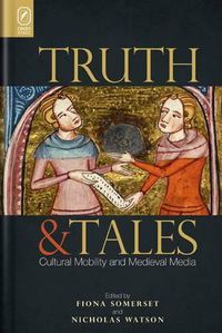 Cover image for Truth and Tales: Cultural Mobility and Medieval Media