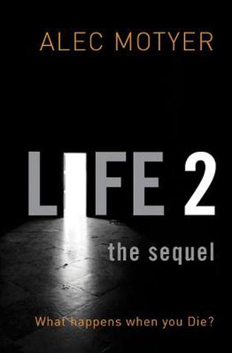 Cover image for Life 2: The Sequel: What happens when you die?