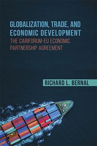 Cover image for Globalization, Trade, and Economic Development: The CARIFORUM-EU Economic Partnership Agreement