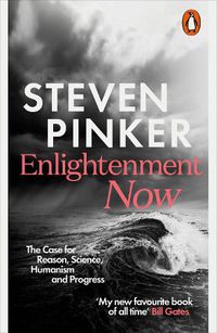 Cover image for Enlightenment Now: The Case for Reason, Science, Humanism, and Progress