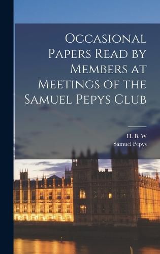 Cover image for Occasional Papers Read by Members at Meetings of the Samuel Pepys Club