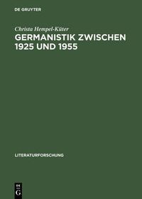 Cover image for Germanistik zwischen 1925 und 1955