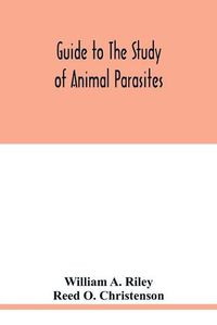 Cover image for Guide to the study of animal parasites