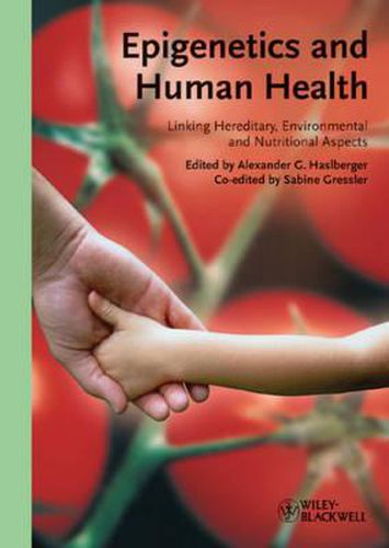 Cover image for Epigenetics and Human Health: Linking Hereditary, Environmental and Nutritional Aspects