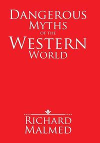 Cover image for Dangerous Myths of the Western World