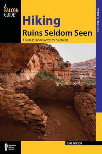 Cover image for Hiking Ruins Seldom Seen: A Guide To 36 Sites Across The Southwest