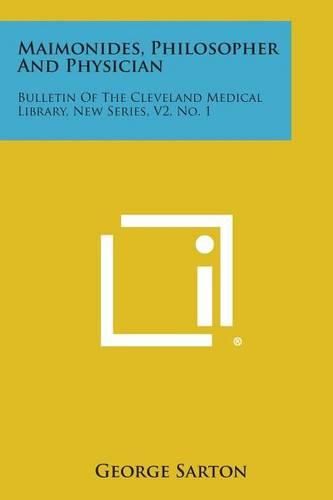 Cover image for Maimonides, Philosopher and Physician: Bulletin of the Cleveland Medical Library, New Series, V2, No. 1