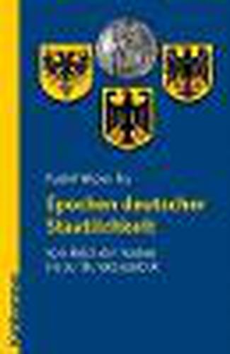 Cover image for Epochen Deutscher Staatlichkeit: Vom Reich Der Franken Bis Zur Bundesrepublik