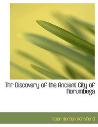 Cover image for Thr Discovery of the Ancient City of Norumbega