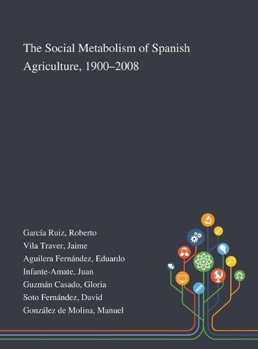Cover image for The Social Metabolism of Spanish Agriculture, 1900-2008