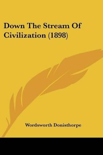 Cover image for Down the Stream of Civilization (1898)
