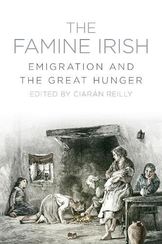 Cover image for The Famine Irish: Emigration and the Great Hunger