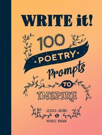 Cover image for Write it!: 100 Poetry Prompts to Inspire