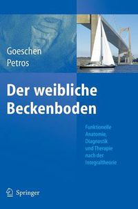 Cover image for Der Weibliche Beckenboden: Funktionelle Anatomie, Diagnostik Und Therapie Nach Der Integraltheorie