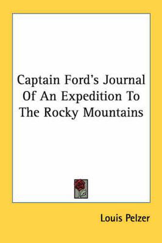 Captain Ford's Journal of an Expedition to the Rocky Mountains