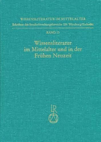 Wissensliteratur Im Mittelalter Und in Der Fruhen Neuzeit: Bedingungen, Typen, Publikum, Sprache